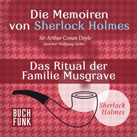 Hörbüch “Sherlock Holmes: Die Memoiren von Sherlock Holmes - Das Ritual der Familie Musgrave (Ungekürzt) – Arthur Conan Doyle”