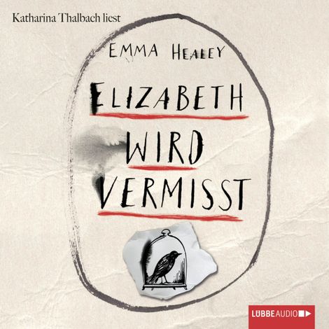Hörbüch “Elizabeth wird vermisst (Ungekürzt) – Emma Healey”
