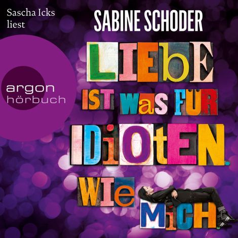 Hörbüch “Liebe ist was für Idioten. Wie mich. – Sabine Schoder”