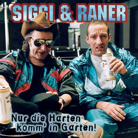 Hörbüch “Nur die Harten komm´ in Garten – Siggi & Raner, Jochen Krause, Martin Jürgensmann”
