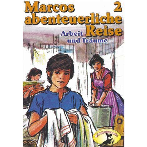 Hörbüch “Marcos abenteuerliche Reise, Folge 2: Arbeit und Träume – Edmondo de Amicis, Rolf Ell”