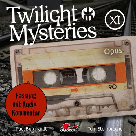 Hörbüch “Twilight Mysteries, Die neuen Folgen, Folge 11: Opus (Fassung mit Audio-Kommentar) – Paul Burghardt”