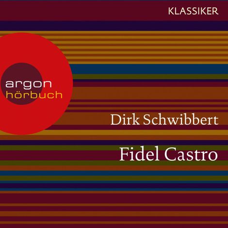 Hörbüch “Fidel Castro - Ein Leben (Feature) – Dirk Schwibbert”