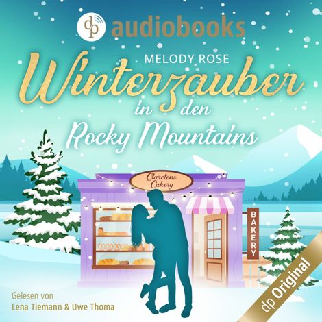 Hörbüch “Winterzauber in den Rocky Mountains - Verliebt in Clarcton-Reihe, Band 1 (Ungekürzt) – Melody Rose”