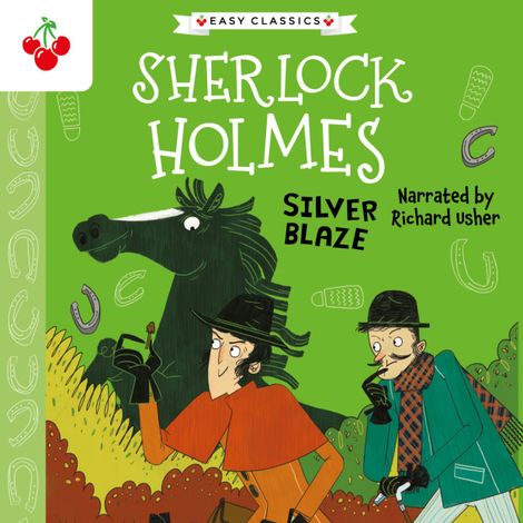 Hörbüch “Silver Blaze - The Sherlock Holmes Children's Collection: Mystery, Mischief and Mayhem (Easy Classics), Season 2 (Unabridged) – Sir Arthur Conan Doyle”