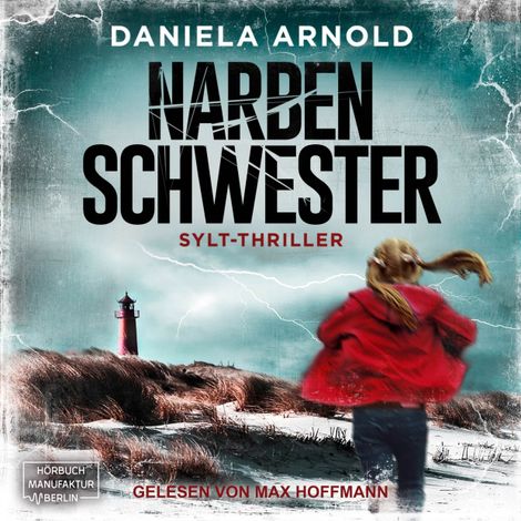 Hörbüch “Narbenschwester (ungekürzt) – Daniela Arnold”