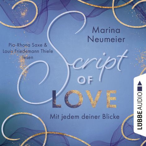 Hörbüch “Script of Love - Mit jedem deiner Blicke - Love-Reihe, Teil 2 (Ungekürzt) – Marina Neumeier”