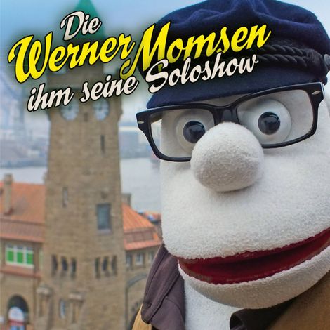 Hörbüch “Die Werner Momsen ihm seine Solo Show – Werner Momsen”