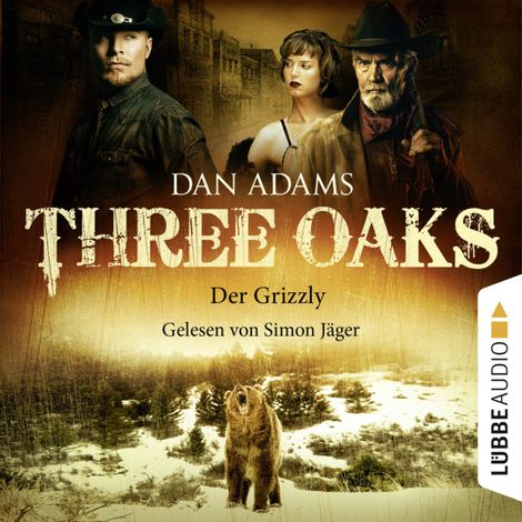 Hörbüch “Three Oaks, Folge 2: Der Grizzly – Dan Adams”