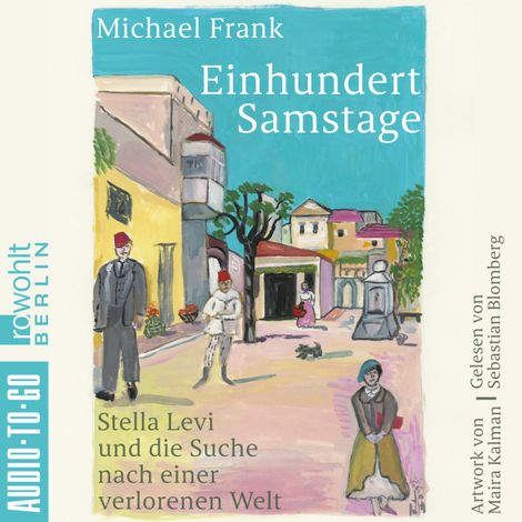 Hörbüch “Einhundert Samstage - Stella Levi und die Suche nach einer verlorenen Welt (ungekürzt) – Michael Frank”
