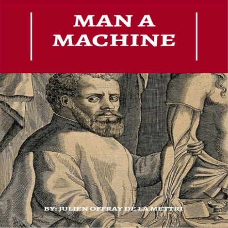 Hörbüch “Man A Machine (Unabridged) – Julien Offray de La Mettrie”
