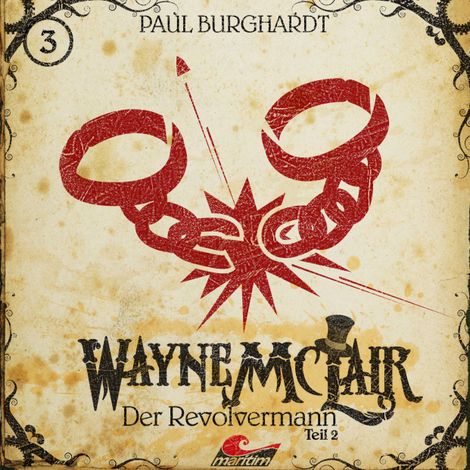 Hörbüch “Wayne McLair, Folge 3: Der Revolvermann, Pt. 2 – Paul Burghardt”