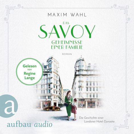 Hörbüch “Das Savoy - Geheimnisse einer Familie - Die SAVOY-Saga, Band 3 (Ungekürzt) – Maxim Wahl”