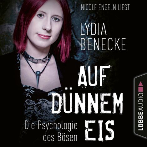 Hörbüch “Auf dünnem Eis - Die Psychologie des Bösen (Ungekürzt) – Lydia Benecke”