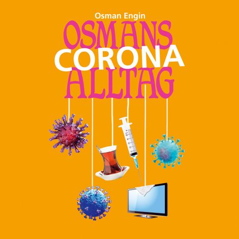 Hörbüch “Osmans Corona Alltag - Folge 3 – Osman Engin”