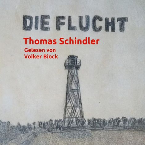 Hörbüch “Die Flucht (ungekürzt) – Thomas Schindler”