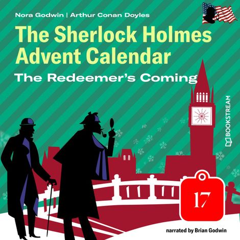 Hörbüch “The Redeemer's Coming - The Sherlock Holmes Advent Calendar, Day 17 (Unabridged) – Sir Arthur Conan Doyle, Nora Godwin”
