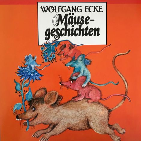 Hörbüch “Wolfgang Ecke, Mäusegeschichten – Wolfgang Ecke”