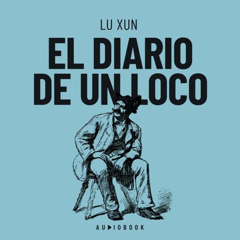 Hörbüch “El diario de un loco (Completo) – Lu Xun”