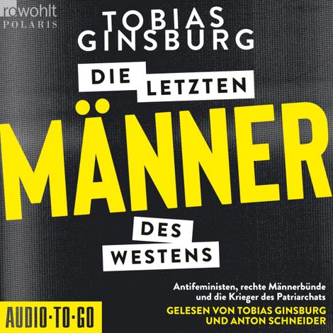 Hörbüch “Die letzten Männer des Westens - Antifeministen, rechte Männerbünde und die Krieger des Patriarchats (ungekürzt) – Tobias Ginsburg”