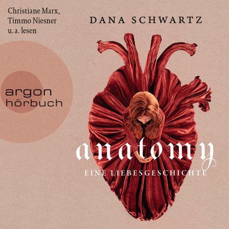 Hörbüch “Anatomy - Eine Liebesgeschichte - Anatomy, Band 1 (Ungekürzte Lesung) – Dana Schwartz”