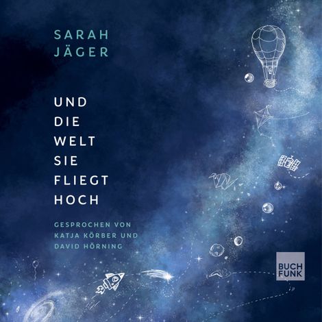 Hörbüch “Und die Welt, sie fliegt hoch (ungekürzt) – Sarah Jäger”