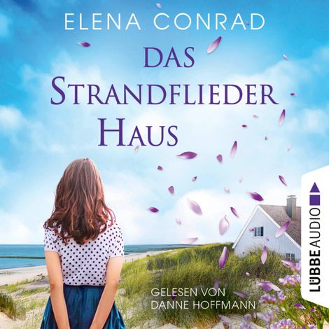 Hörbüch “Das Strandfliederhaus - Strandflieder-Saga, Teil 1 (Ungekürzt) – Elena Conrad”