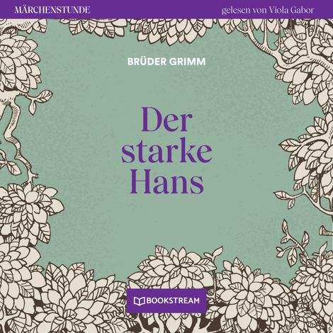 Hörbüch “Der starke Hans - Märchenstunde, Folge 82 (Ungekürzt) – Brüder Grimm”