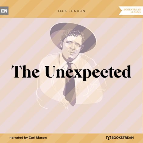 Hörbüch “The Unexpected (Unabridged) – Jack London”