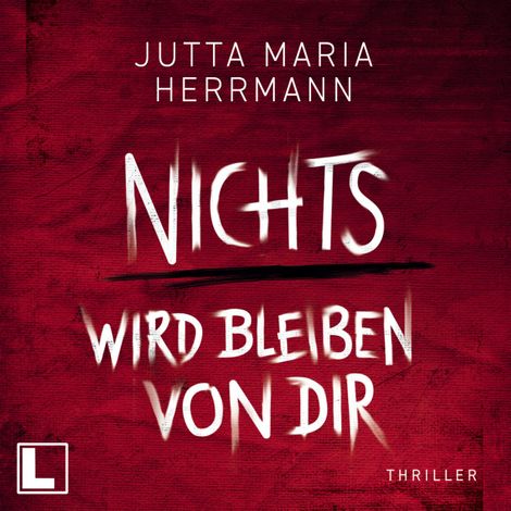 Hörbüch “Nichts wird bleiben von dir (ungekürzt) – Jutta Maria Herrmann”