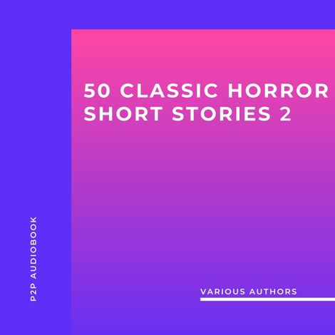 Hörbüch “50 Classic Horror Short Stories, Vol. 2 (Unabridged) – H.P. Lovecraft, Ambrose Bierce, Edgar Allan Poemehr ansehen”