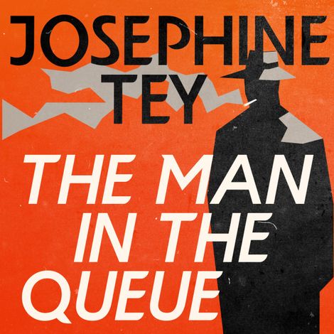 Hörbüch “The Man in the Queue (Unabridged) – Josephine Tey”