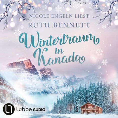 Hörbüch “Wintertraum in Kanada - Wintertraum-Reihe, Teil 1 (Ungekürzt) – Ruth Bennett”