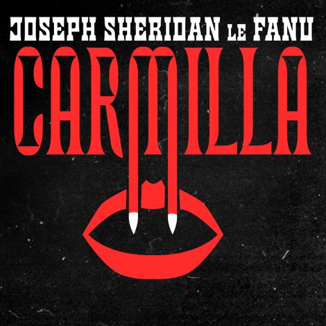 Hörbüch “Carmilla (Unabridged) – Joseph Sheridan Le Fanu”