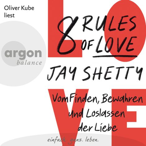 Hörbüch “8 Rules of Love - Vom Finden, Bewahren und Loslassen der Liebe (Ungekürzte Lesung) – Jay Shetty”