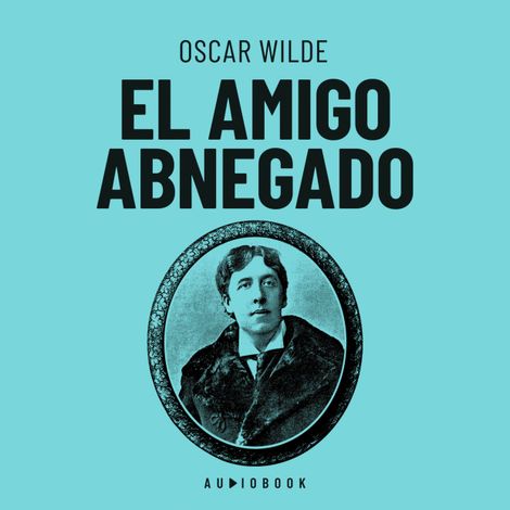 Hörbüch “El amigo abnegado – Oscar Wilde”
