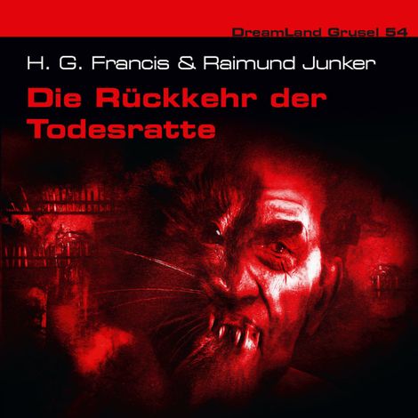 Hörbüch “Dreamland Grusel, Folge 54: Die Rückkehr der Todesratte – H. G. Francis, Raimund Junker”