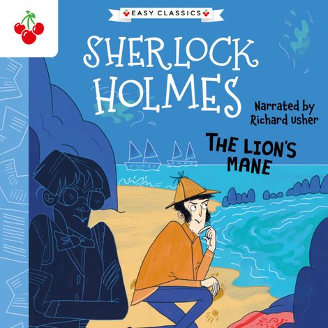Hörbüch “The Lion's Mane - The Sherlock Holmes Children's Collection: Creatures, Codes and Curious Cases (Easy Classics), Season 3 (Unabridged) – Sir Arthur Conan Doyle”