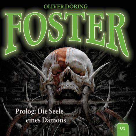 Hörbüch “Foster, Folge 1: Prolog: Die Seele eines Dämons (Oliver Döring Signature Edition) – Oliver Döring”