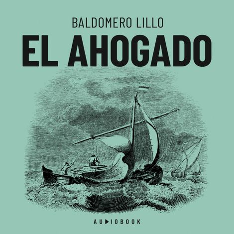 Hörbüch “El ahogado (Completo) – Baldomero Lillo”
