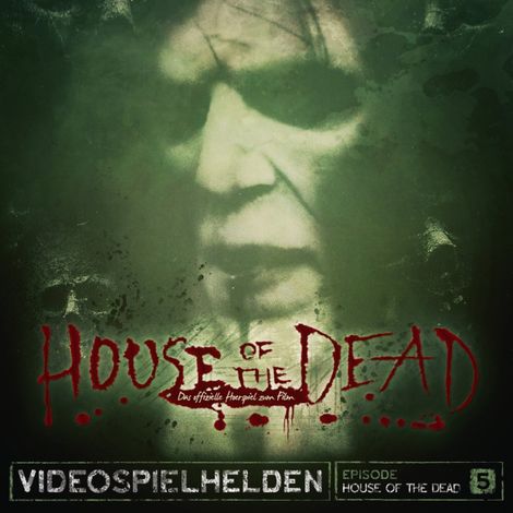 Hörbüch “Videospielhelden, Episode 5: House Of The Dead – Lukas Jötten, Dirk Jürgensen”