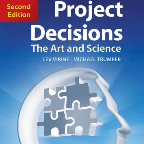 Hörbüch “Project Decisions, 2nd Edition - The Art and Science (Unabridged) – Lev Virine, Michael Trumper”