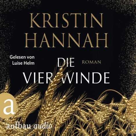 Hörbüch “Die vier Winde (Gekürzt) – Kristin Hannah”