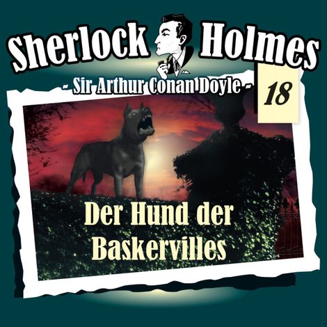 Hörbüch “Sherlock Holmes, Die Originale, Fall 18: Der Hund der Baskervilles – Arthur Conan Doyle”