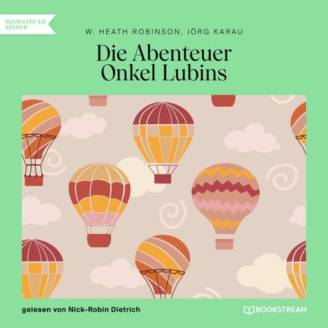 Hörbüch “Die Abenteuer Onkel Lubins (Ungekürzt) – W. Heath Robinson, Jörg Karau”