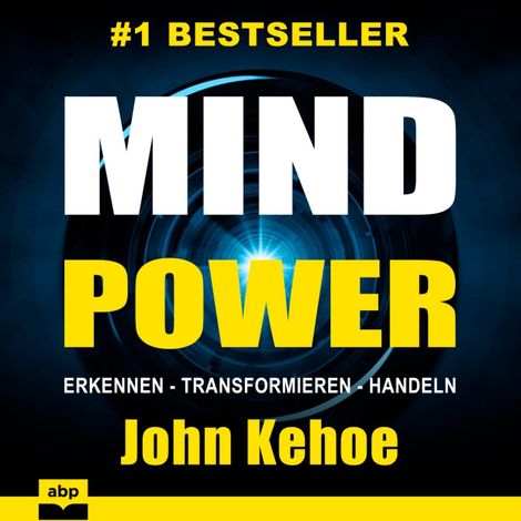 Hörbüch «MindPower - Erkennen - Transformieren - Handeln (Ungekürzt) – John Kehoe»