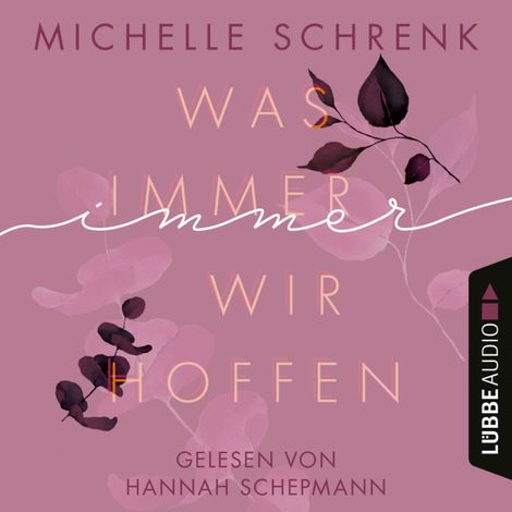 Hörbüch “Was immer wir hoffen - Immer-Trilogie, Teil 3 (Ungekürzt) – Michelle Schrenk”