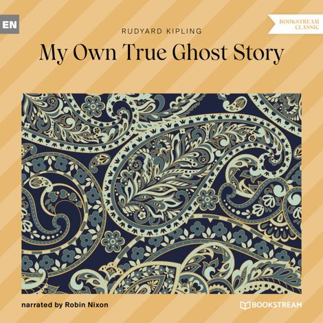 Hörbüch “My Own True Ghost Story (Unabridged) – Rudyard Kipling”