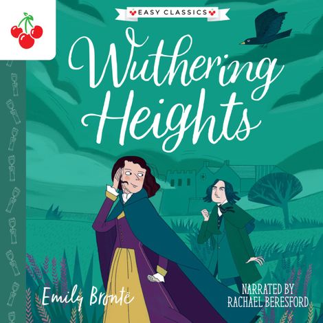 Hörbüch “Wuthering Heights - The Complete Brontë Sisters Children's Collection (Unabridged) – Emily Brontë”