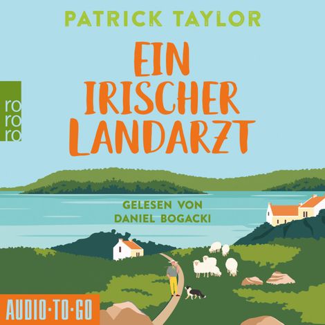 Hörbüch “Ein irischer Landarzt - Der irische Landarzt, Band 1 (ungekürzt) – Patrick Taylor”
